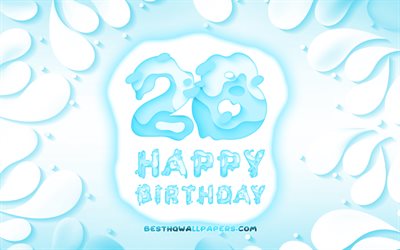 嬉しい28歳の誕生日, 4k, 3D花びらのフレーム, 誕生パーティー, 青色の背景, 嬉しい誕生日-28日, 3D文字, 28日の誕生日パーティー, 誕生日プ, 作品, 28歳の誕生日