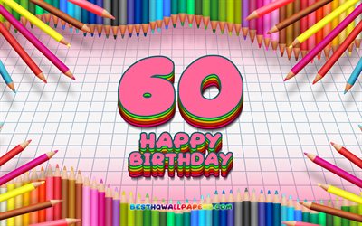 4k, 幸せに60歳の誕生日, 色鉛筆をフレーム, 誕生パーティー, ピンクチェッカーの背景, 創造, 60歳の誕生日, 誕生日プ, 60歳の誕生日パ