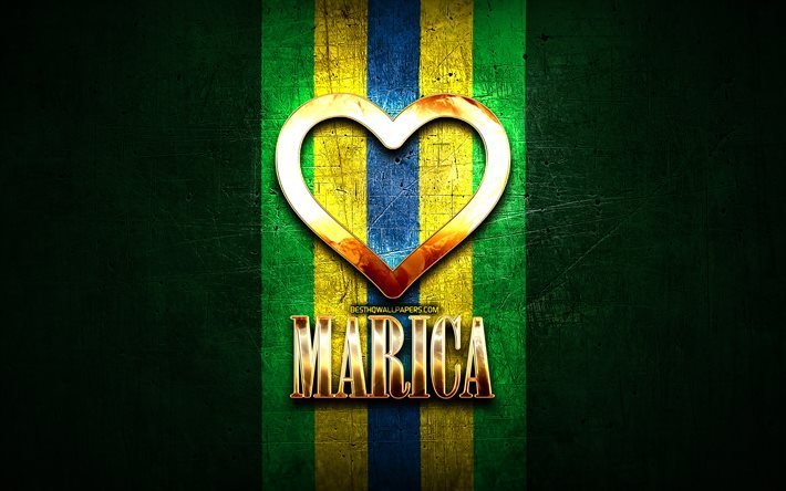 I Love Marica, villes br&#233;siliennes, inscription dor&#233;e, Br&#233;sil, coeur d’or, Marica, villes pr&#233;f&#233;r&#233;es, Love Marica