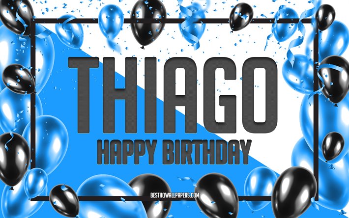 Happy Birthday Thiago, Birthday Balloons Background, Thiago, wallpapers with names, Thiago Happy Birthday, Blue Balloons Birthday Background, greeting card, Thiago Birthday