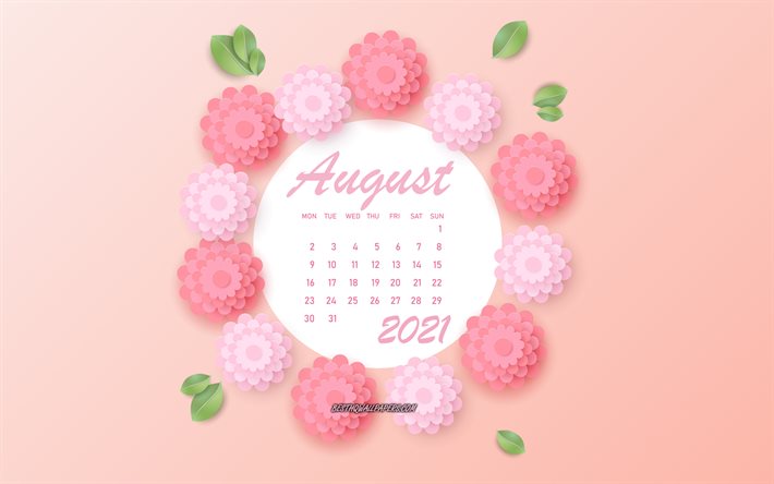 Calendario agosto 2021, fiori rosa, agosto, calendari estivi 2021, fiori di carta rosa 3d, calendario agosto 2021