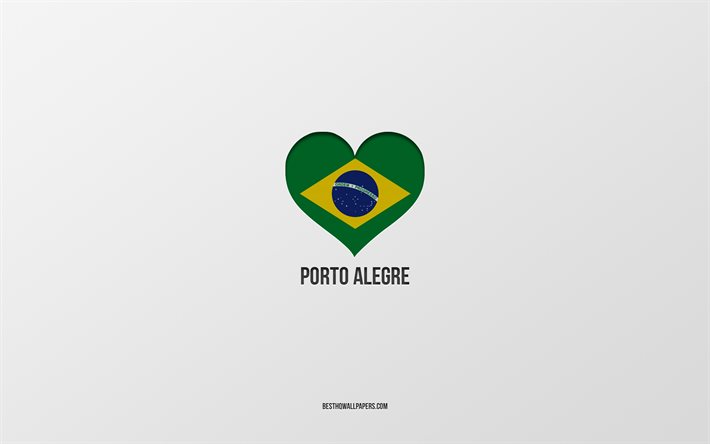 Amo Porto Alegre, cidades brasileiras, fundo cinza, Porto Alegre, Brasil, cora&#231;&#227;o da bandeira brasileira, cidades favoritas, amo Porto Alegre