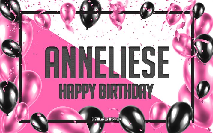 お誕生日おめでとうAnneliese, 誕生日バルーンの背景, アネリーゼ, 名前の壁紙, アネリーゼお誕生日おめでとう, ピンクの風船の誕生日の背景, グリーティングカード, アネリーゼの誕生日