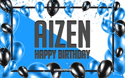 Joyeux Anniversaire Aizen, Fond De Ballons D&#39;anniversaire, Aizen, Fonds D&#39;&#233;cran Avec Des Noms, Fond D&#39;anniversaire De Ballons Bleus, Anniversaire Aizen