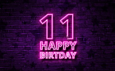 Felice 11 Anni Compleanno, 4k, viola neon testo, 11 Festa di Compleanno, viola brickwall, Felice l &#39;11 &#176; compleanno, feste di Compleanno, concetto, Festa di Compleanno, l&#39; 11 &#176; Compleanno
