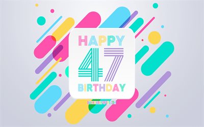 Happy 47th Years Birthday, Abstract Birthday Background, Happy 47th Birthday, Colorful Abstraction, 47th Happy Birthday, Birthday lines background, 47 Years Birthday, 47 Years Birthday party