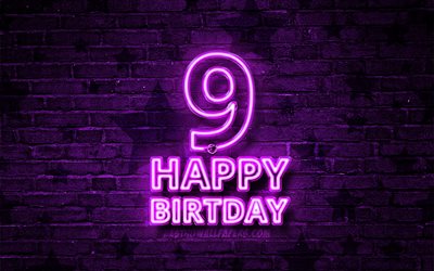 Happy 9 Years Birthday, 4k, violet neon text, 9th Birthday Party, violet brickwall, Happy 9th birthday, Birthday concept, Birthday Party, 9th Birthday