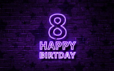 Happy 8 Years Birthday, 4k, violet neon text, 8th Birthday Party, violet brickwall, Happy 8th birthday, Birthday concept, Birthday Party, 8th Birthday