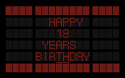 18 buon Compleanno, digital scoreboard, Felice, 18 Anni, Compleanno, arte digitale, rosso, tabellone, lampadine, 18 &#176; Compleanno, sfondo scoreboard
