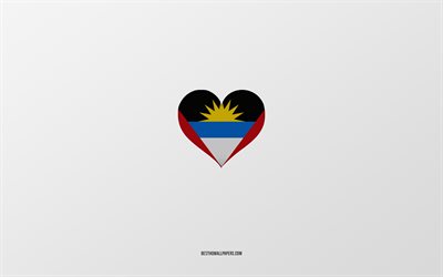 I Love Antigua and Barbuda, North America countries, Antigua and Barbuda, gray background, Antigua and Barbuda flag heart, favorite country, Love Antigua and Barbuda