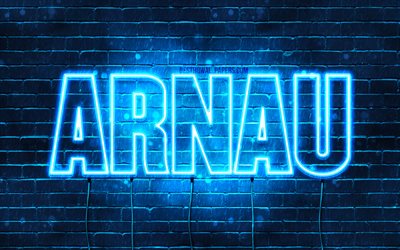 Arnau, 4k, wallpapers with names, Arnau name, blue neon lights, Happy Birthday Arnau, popular spanish male names, picture with Arnau name