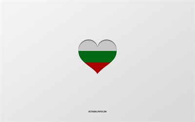 Amo la Bulgaria, paesi europei, Bulgaria, sfondo grigio, Bulgaria bandiera cuore, paese preferito, Amore Bulgaria