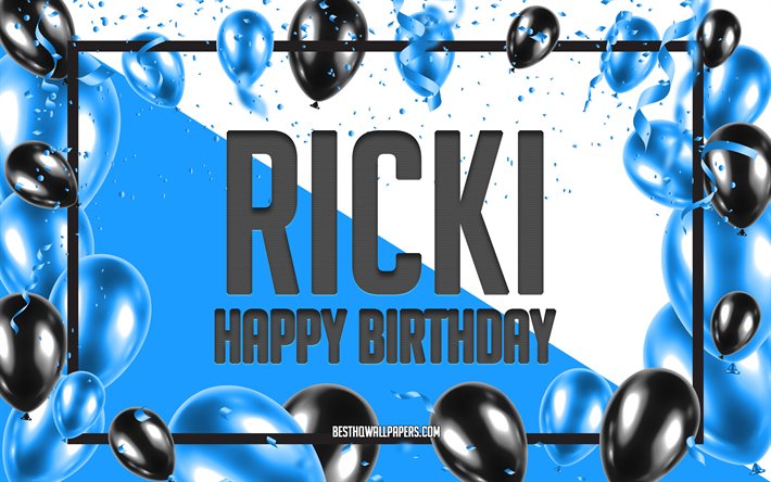 Buon compleanno Ricki, Compleanno Palloncini Sfondo, Ricki, sfondi con nomi, Ricki Buon compleanno, Palloncini blu Sfondo compleanno, Ricki Compleanno
