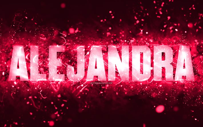 Happy Birthday Alejandra, 4k, pink neon lights, Alejandra name, creative, Alejandra Happy Birthday, Alejandra Birthday, popular american female names, picture with Alejandra name, Alejandra