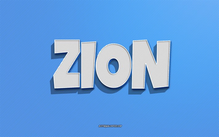 zion, blaue linien hintergrund, tapeten mit namen, zion-name, m&#228;nnliche namen, zion-gru&#223;karte, strichzeichnungen, bild mit zion-namen