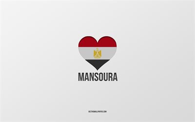 Amo Mansura, citt&#224; egiziane, Giorno di Mansura, sfondo grigio, Mansura, Egitto, cuore bandiera egiziana, citt&#224; preferite