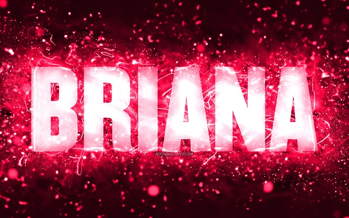 Joyeux anniversaire Briana, 4k, n&#233;ons roses, nom de Briana, cr&#233;atif, Briana joyeux anniversaire, anniversaire de Briana, noms f&#233;minins am&#233;ricains populaires, photo avec le nom de Briana, Briana