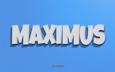 Maximus, fond de lignes bleues, fonds d&#39;&#233;cran avec des noms, nom Maximus, noms masculins, carte de voeux Maximus, dessin au trait, photo avec nom Maximus