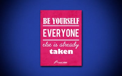 Essere se stessi, di tutti gli altri &#232; gi&#224; preso, 4k, di preventivi, di Oscar Wilde, creative