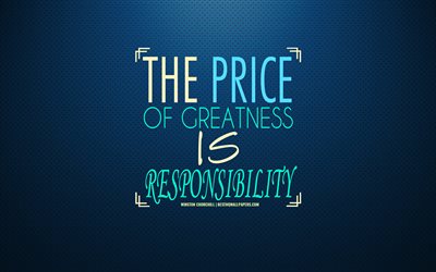 The price of greatness is responsibility, Winston Churchill, blue stylish background, quotes of great people, quotes about greatness