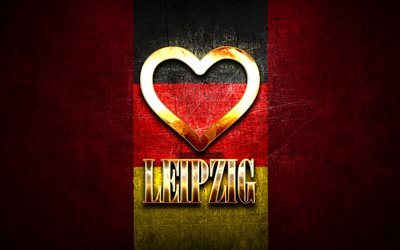 Amo Lipsia, citt&#224; tedesche, iscrizione dorata, Germania, cuore d&#39;oro, Lipsia con bandiera, Lipsia, citt&#224; preferite, Amore Lipsia