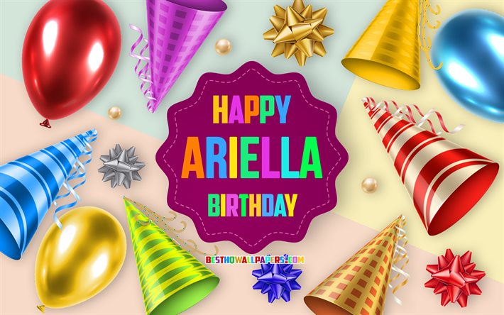 お誕生日おめでとうアリエラ, 4k, 誕生日バルーン背景, アリエラ, クリエイティブアート, アリエラの誕生日おめでとう, 絹の弓, アリエラの誕生日, 誕生日パーティーの背景