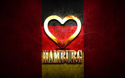 Eu amo Hamburgo, cidades alem&#227;s, inscri&#231;&#227;o dourada, Alemanha, cora&#231;&#227;o de ouro, Hamburgo com bandeira, Hamburgo, cidades favoritas, amo Hamburgo