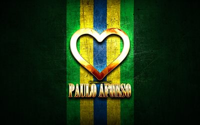 Amo Paulo Afonso, citt&#224; brasiliane, iscrizione d&#39;oro, Brasile, cuore d&#39;oro, Paulo Afonso, citt&#224; preferite, Love Paulo Afonso