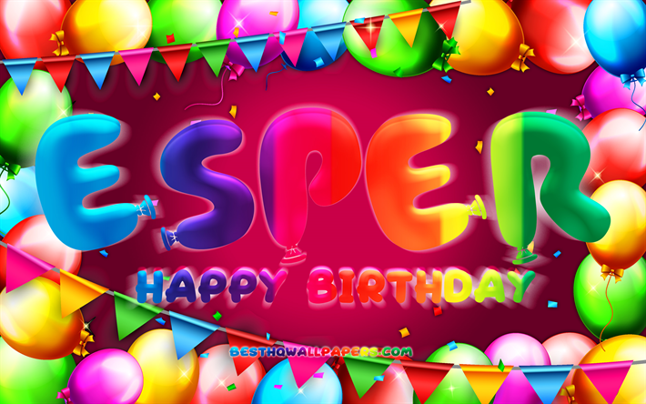 Joyeux anniversaire Esper, 4k, cadre de ballon color&#233;, nom Esper, fond violet, Esper Joyeux anniversaire, Anniversaire Esper, noms f&#233;minins allemands populaires, Concept d’anniversaire, Esper