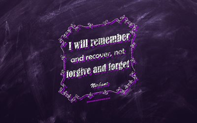 I will remember and recover not forgive and forget, chalkboard, Nishant Quotes, violet background, motivation quotes, inspiration, Nishant