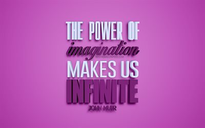 قوة الخيال يجعلنا لانهائية, جون موير يقتبس, يقتبس الدافع, أنيق 3d الفن, خلفية الأرجواني, 3d الحروف, الإلهام, جون موير