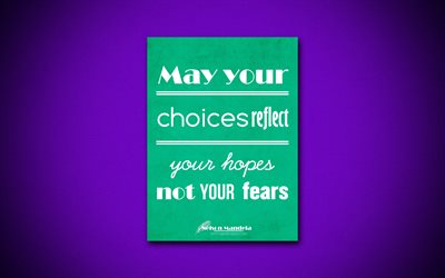 4k, May your choices reflect your hopes not your fears, business quotes, Nelson Mandela, motivation, green paper, inspiration, Nelson Mandela quotes