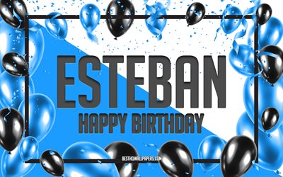 Buon Compleanno Esteban, feste di Compleanno, Palloncini Sfondo, Esteban, sfondi per il desktop con nomi, Esteban buon Compleanno, Palloncini Blu di Compleanno, Sfondo, biglietto di auguri, Esteban Compleanno