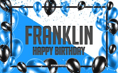 Feliz Cumplea&#241;os de Franklin, Globos de Cumplea&#241;os de Fondo, Franklin, fondos de pantalla con los nombres, Franklin Feliz Cumplea&#241;os, Globos Azules Cumplea&#241;os de Fondo, tarjeta de felicitaci&#243;n, Cumplea&#241;os de Franklin