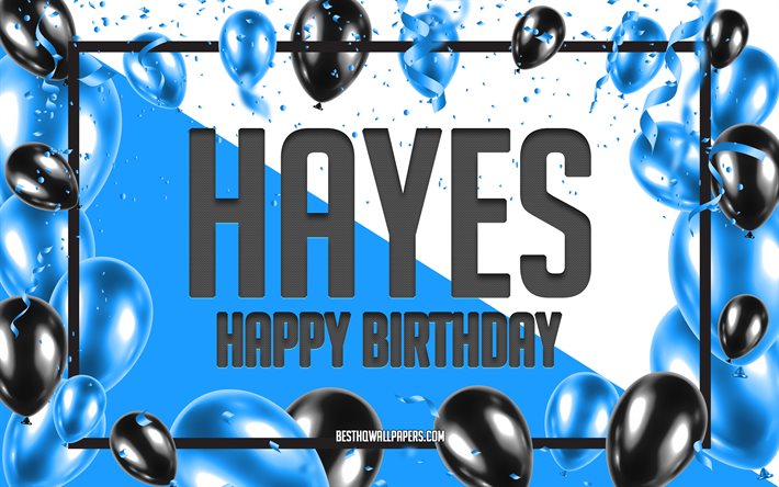 Buon Compleanno Hayes, feste di Compleanno, Palloncini Sfondo, Hayes, sfondi per il desktop con nomi, Hayes buon Compleanno, Palloncini Blu di Compleanno, Sfondo, biglietto di auguri, Hayes Compleanno