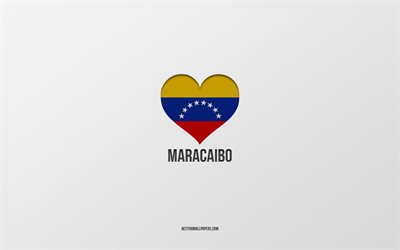 amo maracaibo, citt&#224; del venezuela, giorno di maracaibo, sfondo grigio, maracaibo, venezuela, cuore della bandiera venezuelana, citt&#224; preferite, love maracaibo