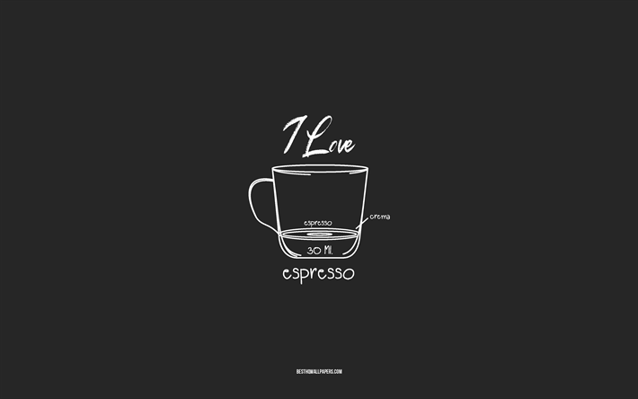 j aime le caf&#233; espresso, 4k, fond gris, la recette de caf&#233; espresso, l art de la craie, le caf&#233; espresso, le menu du caf&#233;, les recettes de caf&#233;, les ingr&#233;dients du caf&#233; espresso, l espresso