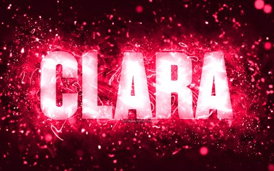 Happy Birthday Clara, 4k, pink neon lights, Clara name, creative, Clara Happy Birthday, Clara Birthday, popular american female names, picture with Clara name, Clara