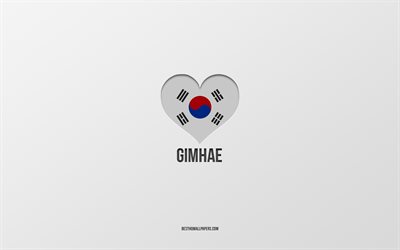 金海大好き, 韓国の都市, 灰色の背景, 金海市, 韓国, 韓国の国旗のハート, 好きな都市, キメが大好き