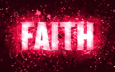 Happy Birthday Faith, 4k, luzes de n&#233;on rosa, nome Faith, criativo, Faith Feliz Anivers&#225;rio, Faith Birthday, nomes femininos americanos populares, foto com o nome Faith, Faith
