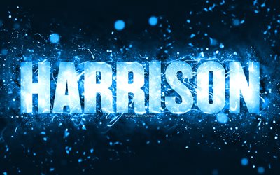 Joyeux anniversaire Harrison, 4k, n&#233;ons bleus, nom de Harrison, cr&#233;atif, Harrison joyeux anniversaire, anniversaire de Harrison, noms masculins am&#233;ricains populaires, photo avec le nom de Harrison, Harrison