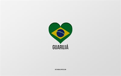 グアルジャ大好き, ブラジルの都市, 灰色の背景, グアルジャ, ブラジル, ブラジルの国旗のハート, 好きな都市, グアルジャが大好き