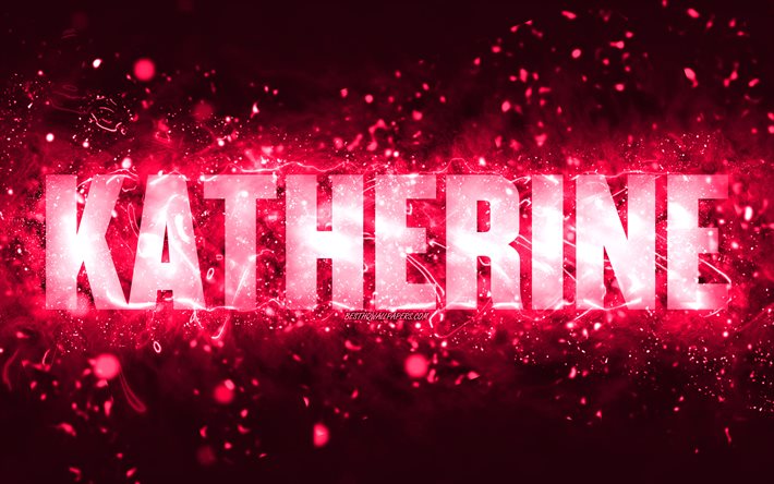 Happy Birthday Katherine, 4k, pink neon lights, Katherine name, creative, Katherine Happy Birthday, Katherine Birthday, popular american female names, picture with Katherine name, Katherine
