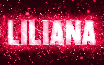 Feliz Anivers&#225;rio Liliana, 4k, luzes de neon rosa, nome Liliana, criativo, Liliana Feliz Anivers&#225;rio, Liliana Birthday, nomes populares femininos americanos, foto com nome liliana, Liliana