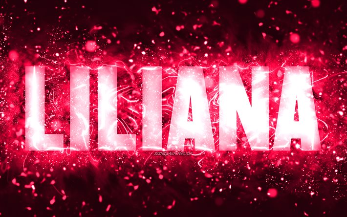 Happy Birthday Liliana, 4k, pink neon lights, Liliana name, creative, Liliana Happy Birthday, Liliana Birthday, popular american female names, picture with Liliana name, Liliana
