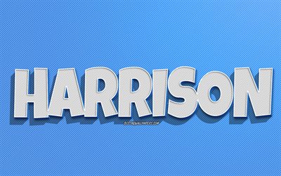 Harrison, fondo de l&#237;neas azules, fondos de pantalla con nombres, nombre Harrison, nombres masculinos, tarjeta de felicitaci&#243;n harrison, arte de l&#237;nea, imagen con el nombre de Harrison