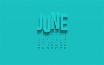 2019 Juni Kalender, Juni turkos 3d-kalender, 2019 kalendrar, turkos bakgrund, 3d-konst, kreativa juni 2019 kalendrar
