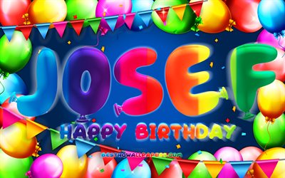 Happy Birthday Josef, 4k, colorful balloon frame, Josef name, blue background, Josef Happy Birthday, Josef Birthday, popular swedish male names, Birthday concept, Josef