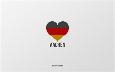 Rakastan Aachen, Saksan kaupungeissa, harmaa tausta, Saksa, Saksan lippu syd&#228;n, Aachen, suosikki kaupungeissa, Rakkaus Aachen