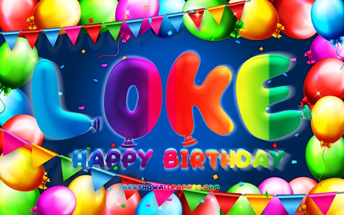 お誕生日おめでLoke, 4k, カラフルバルーンフレーム, Loke名, 青色の背景, Lokeお誕生日おめで, Loke誕生日, 人気のスウェーデンの男性の名前, 誕生日プ, Loke